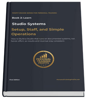 Personal Training Profits Book 2 cover, Studio Systems: Setup, Staff, and Simple Operations